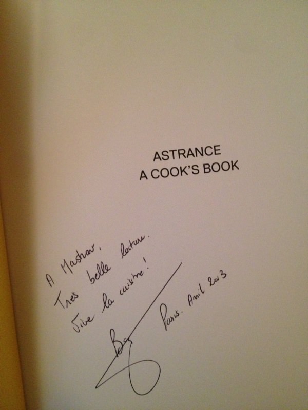 We stayed last at the restaurant to speak with the Chef and thank him personally. I also bought the Astrance "Cook's Book" signed with a personal inscription. Thank you!
